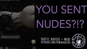 Did you send those nudes for erotic audio play, babe?