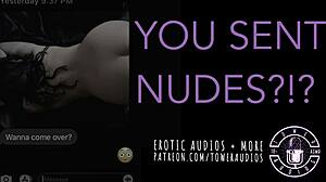 Did you send those nudes for erotic audio play, babe?