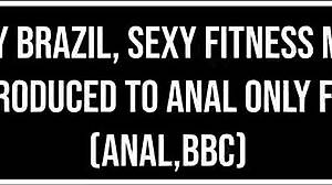 i'm the sexy horny brazilian fitness model mibby brazil introduced to anal balls deep with bbc