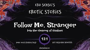 Follow me, stranger, for erotic audio orgasm