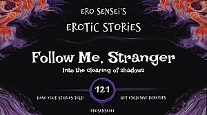 Follow me, stranger, for erotic audio orgasm