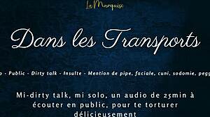 Dans tes transports - french audio tease public dirty talk