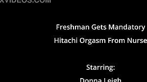 freshman why'd nurse donna leigh force that hitachi orgasm on you???