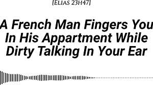 french guy fingers wet pussy dirty talking in accent with moans apartment pov